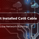 Why Is the Network Running Slow After Cat6 Installation?