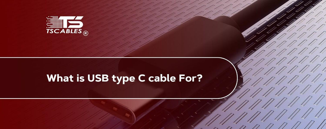 What is a USB Type-C Cable Used For?