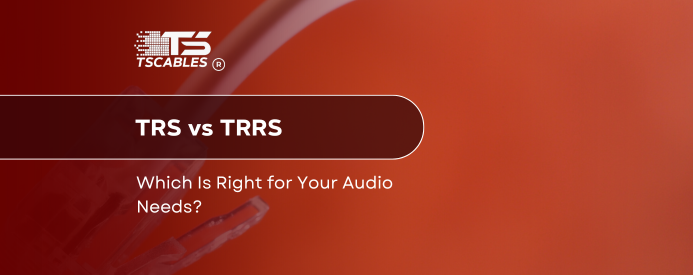 TRS vs TRRS: Which Is Right for Your Audio Needs?