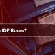 What is an IDF Room?
