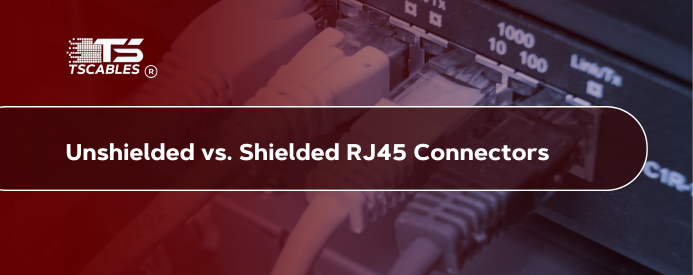 Unshielded vs. Shielded RJ45 Connectors