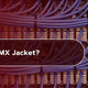 What is the CMX Jacket?