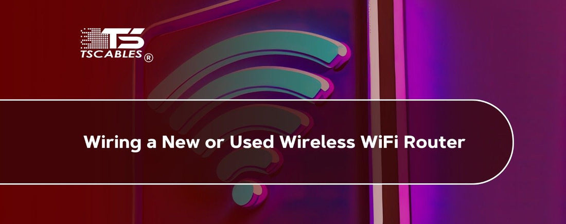 Wiring a New or Used Wireless WiFi Router
