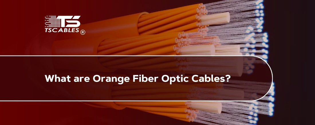What are Orange Fiber Optic Cables?