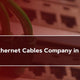 The Top Ethernet Cables Company in Kansas
