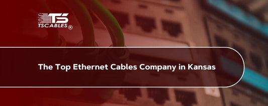 The Top Ethernet Cables Company in Kansas