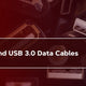 USB 2.0 and USB 3.0 Data Cables