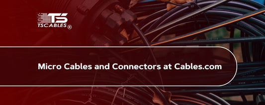Micro Cables and Connectors at TSCables.com