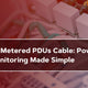 Exploring Metered PDUs Cable