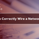 How to Correctly Wire a Network Rack?