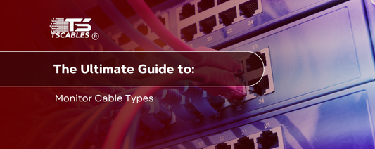 The Ultimate Guide to Monitor Cable Types