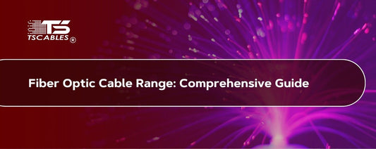 Fiber Optic Cable Range