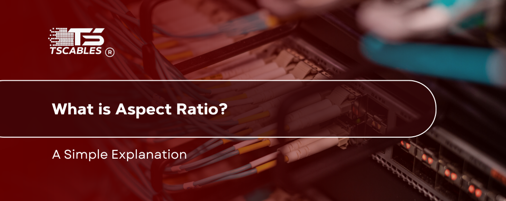 What is Aspect Ratio? A Simple Explanation