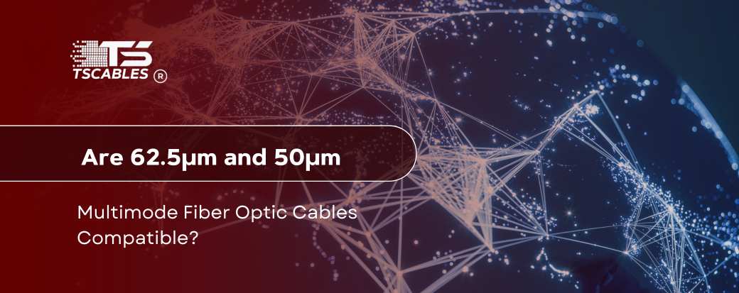 Are 62.5µm and 50µm Multimode Fiber Optic Cables Compatible?