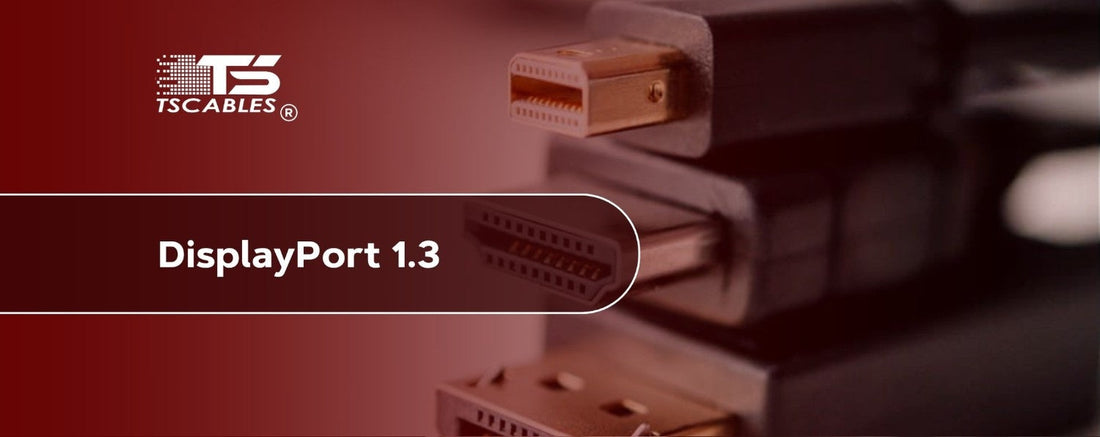 DisplayPort 1.3: What Does It Entail?