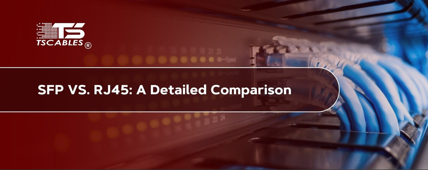 SFP vs. RJ45: A Detailed Comparison – TURNSTONE CABLES