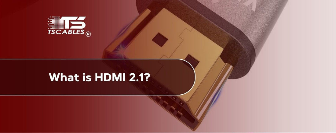 What is HDMI 2.1?