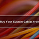 Buy Your Custom Cables from TSCables.com