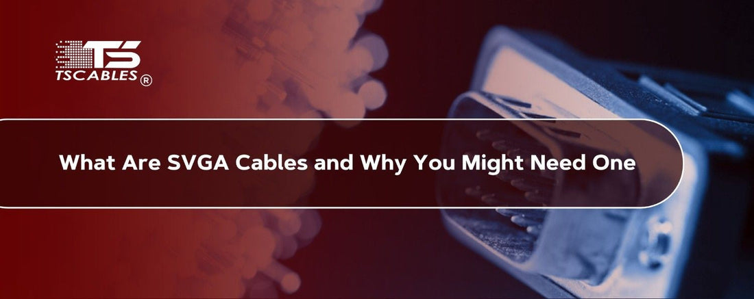 What Are SVGA Cables?