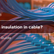 What is Insulation in Cable? The Ultimate Guide