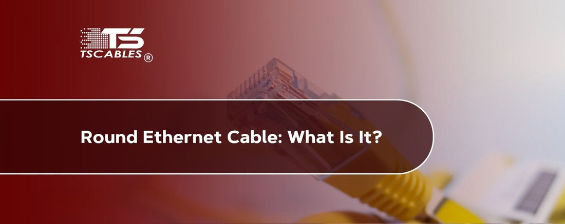 Round Ethernet Cable: What Does It Entail?