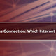 Wired vs. Wireless Connection
