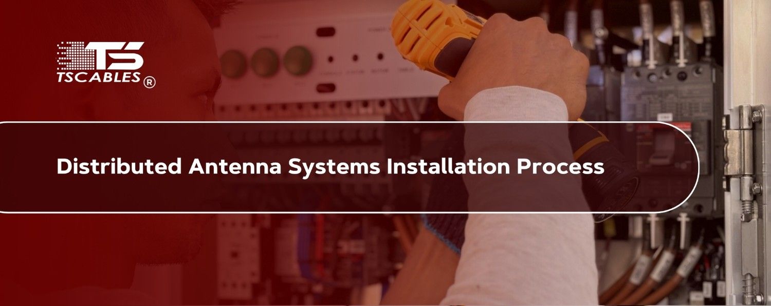 Distributed Antenna Systems Installation Process – TURNSTONE CABLES