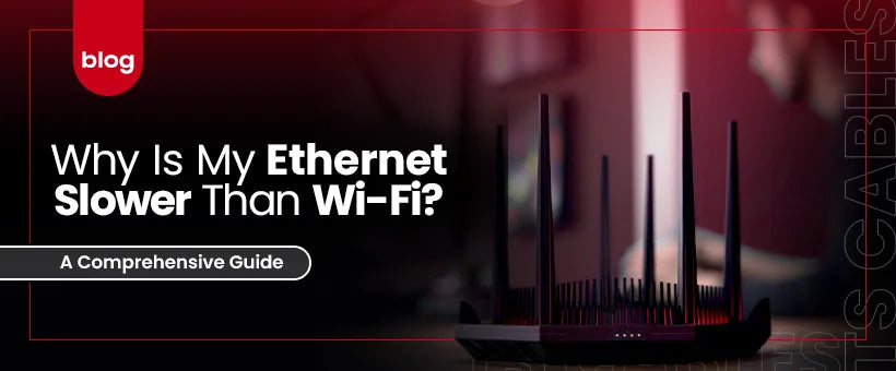 Why Is My Ethernet Slower Than Wi-Fi? A Comprehensive Guide