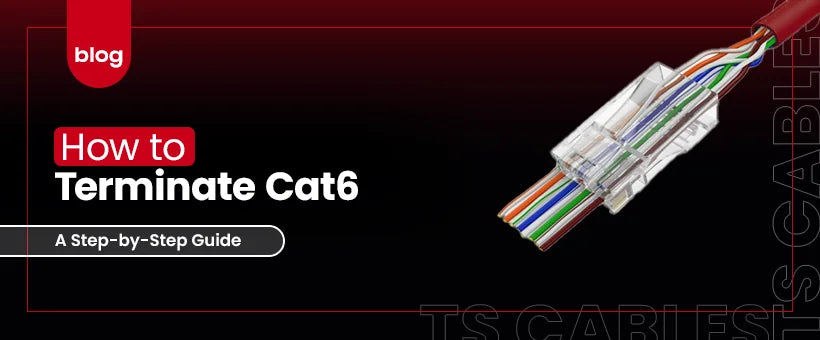 How to Terminate Cat6: A Step-by-Step Guide