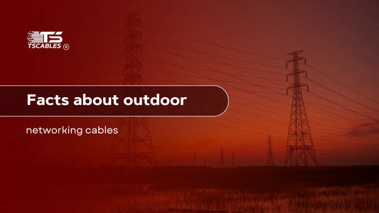 Facts about outdoor networking cables