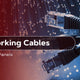 Networking Cables in Lights of Technology