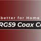RG6 & RG59 Coax Cables
