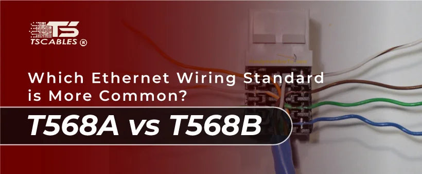 T568A vs. T568B: Which Ethernet Wiring Standard Is More Common?