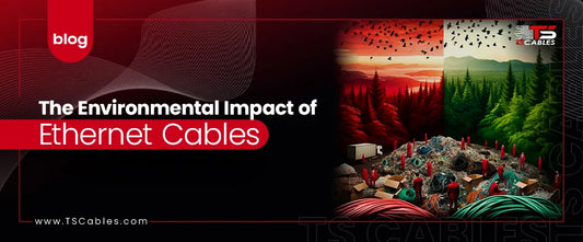 The Environmental Impact of Ethernet Cables