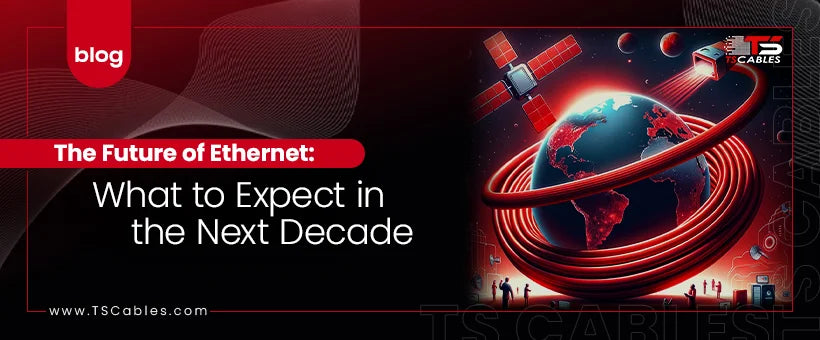 The Future of Ethernet: What to Expect in the Next Decade