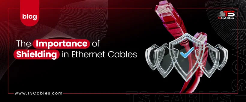 The Importance of Shielding in Ethernet Cables