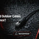 Waterproof vs Outdoor Cables