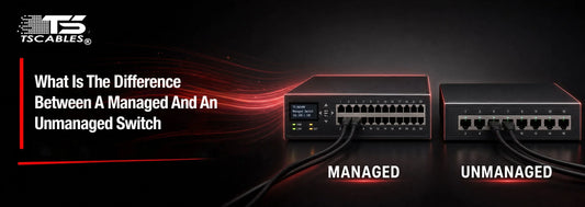 What Is The Difference Between A Managed And An Unmanaged Switch
