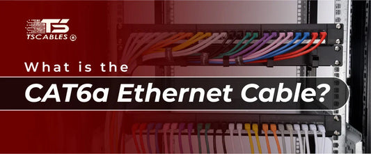 What is a Cat6a Ethernet Cable?