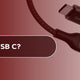 What is USB-C?
