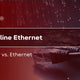 Powerline Ethernet Adapter vs. Ethernet