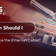 When Should I Replace an Ethernet Cable?