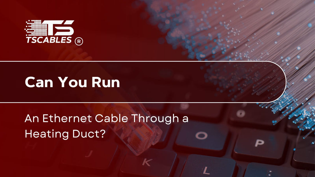 Can You Run an Ethernet Cable Through a Heating Duct?