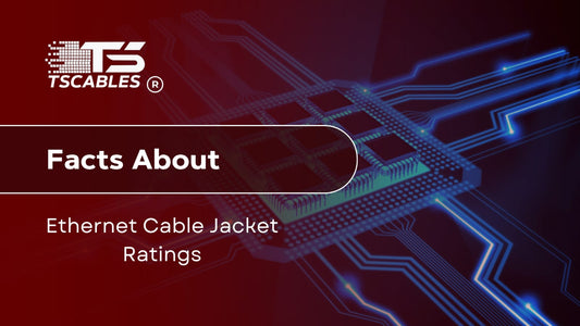 Facts About Ethernet Cable Jacket Ratings