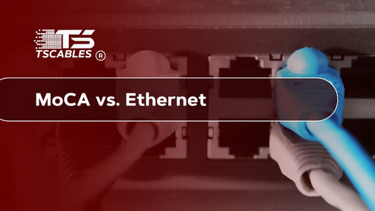 MoCA vs. Ethernet: Here is What You Need to Know